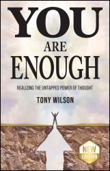 You Are Enough : Realizing the Untapped Power of Thought