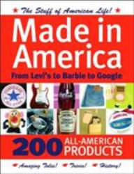 Made in America : From Levi's to Barbie to Google