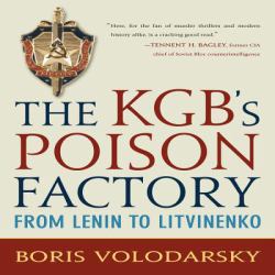 KGB's Poison Factory : From Lenin to Litvinenko