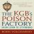 KGB's Poison Factory : From Lenin to Litvinenko