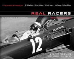 Real Racers : Formula 1 in the 1950s and 1960s: a Driver's Perspective. Rare and Classic Images from the Klemantaski Collection