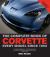 The Complete Book of Corvette : Every Model Since 1953