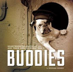 Buddies : Heartwarming Photos of GIs and Their Dogs in World War II