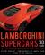 Lamborghini Supercars 50 Years : From the Groundbreaking Miura to Today's Hypercars - Foreword by Fabio Lamborghini