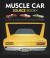 Muscle Car Source Book : All the Facts, Figures, Statistics, and Production Numbers