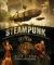Steampunk : An Illustrated History of Fantastical Fiction, Fanciful Film and Other Victorian Visions
