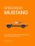 Speed Read Mustang : The History, Design and Culture Behind Ford's Original Pony Car