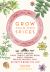 Grow Your Own Spices : Harvest Homegrown Ginger, Turmeric, Saffron, Wasabi, Vanilla, Cardamom, and Other Incredible Spices -- No Matter Where You Live!