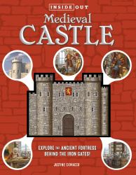 Inside Out Medieval Castle : Explore the Ancient Fortress Behind the Iron Gates!
