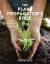 The Plant Propagator's Bible : A Step-By-Step Guide to Propagating Every Plant in Your Garden