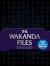The Wakanda Files : A Technological Exploration of the Avengers and Beyond - Includes Content from 22 Movies of MARVEL Studios The Wakanda Files : A Technological Exploration of the Avengers and Beyond - Includes Content from 22 Movies of MARVEL Studios