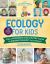 The Kitchen Pantry Scientist Ecology for Kids : Science Experiments and Activities Inspired by Awesome Ecologists, Past and Present; with 25 Illustrated Biographies of Amazing Scientists from Around the World