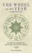 The Wheel of the Year Companion : Rituals for Celebrating Pagan Festivals of the Season The Wheel of the Year Companion : Rituals for Celebrating Pagan Festivals of the Season