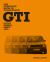 The Complete Book of Volkswagen GTI : Every Model Since 1976