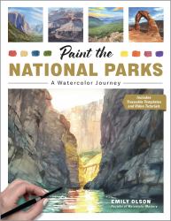 Paint the National Parks : A Watercolor Journey - Includes Traceable Templates and Video Tutorials