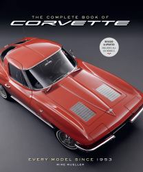 The Complete Book of Corvette 5th Edition : Every Model Since 1953
