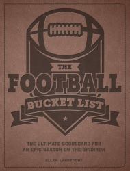 The Football Bucket List : The Ultimate Scorecard for an Epic Season on the Gridiron