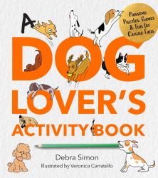 A Dog Lover's Activity Book : Pawsome Puzzles, Games and Fun for Canine Fans