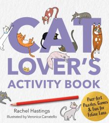 A Cat Lover's Activity Book : Purr-Fect Puzzles, Games and Fun for Feline Fans