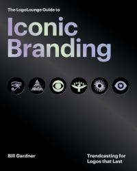 The LogoLounge Guide to Iconic Branding : Trendcasting for Logos That Last