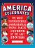 America Celebrates : The Most Incredible and Influential People, Places and Events of the Last 250 Years