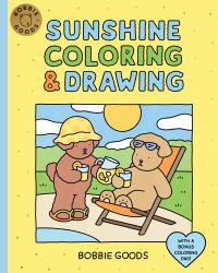 Bobbie Goods Sunshine Coloring and Drawing : With a Bonus Coloring Pad