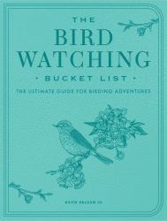 Bird Watching Bucket List : The Ultimate Guide for Birding Adventures