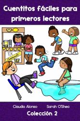 Cuentitos Fáciles para Primeros Lectores (Colección 2) : Cinco Cuentos Fáciles de Leer (Spanish Easy Readers)