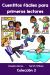 Cuentitos Fáciles para Primeros Lectores (Colección 2) : Cinco Cuentos Fáciles de Leer (Spanish Easy Readers)
