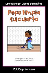 Pepe Limpia Su Cuarto : Colección Lee Conmigo: Libros para Niños [Edición Primavera]