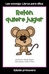 Ratón Quiere Jugar : Colección Lee Conmigo: Libros para Niños [Edición Primavera]
