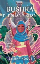 Bushra and the Elephant Khan : Book One of the Legend Hunter Adventures