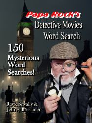 Papa Rock's Detective Movies Word Search : 150 Mysterious Word Searches