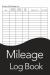 Mileage Log Book : IRS-Compliant Tracker for Business Vehicle Expense Log with Odometer and Trip Record for Tax-Deductible Miles