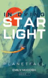 In Dying Starlight : Planetfall
