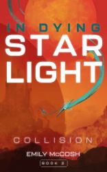 In Dying Starlight : Collision