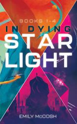 In Dying Starlight : Books 1-4 Collection