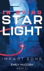 In Dying Starlight : Impact Zone