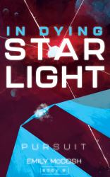 In Dying Starlight : Pursuit