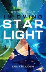 In Dying Starlight : Books 9-12 Collection