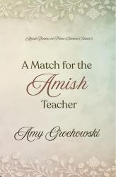 A Match for the Amish Teacher : Amish Dreams on Prince Edward Island, Book 5