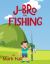 J-Bro Goes Fishing J-Bro Goes Fishing