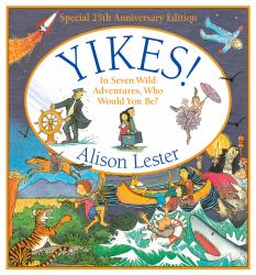 Yikes! : In Seven Wild Adventures, Who Would You Be?