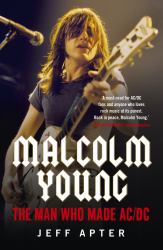 Malcolm Young : The Man Who Made AC/DC