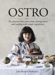 Ostro : The Pleasure That Comes from Slowing down and Cooking with Simple Ingredients