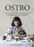 Ostro : The Pleasure That Comes from Slowing down and Cooking with Simple Ingredients Ostro : The Pleasure That Comes from Slowing down and Cooking with Simple Ingredients