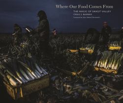 Where Our Food Comes From : The Magic of Skagit Valley