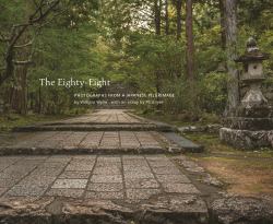 The Eighty-Eight : Photographs from a Japanese Pilgrimage