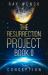 The Resurrection Project Conception