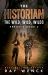 The Historian the Wild, Wild, Wilds